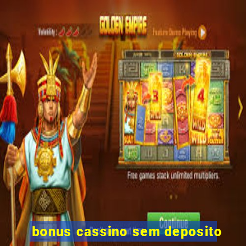 bonus cassino sem deposito